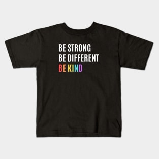 Be Strong, Be Different, Be Kind Gay Pride Design Kids T-Shirt